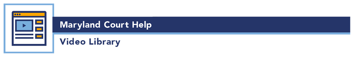 Maryland Court Help Video Library Logo